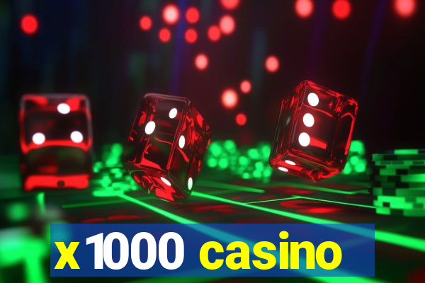 x1000 casino