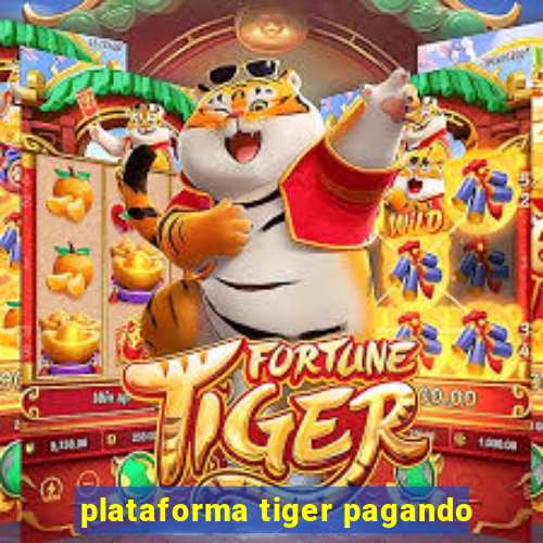 plataforma tiger pagando