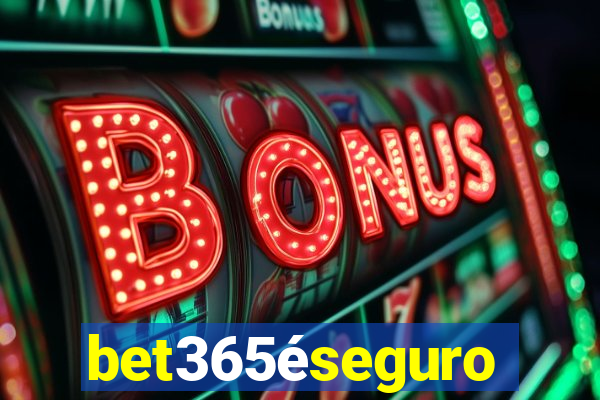 bet365éseguro