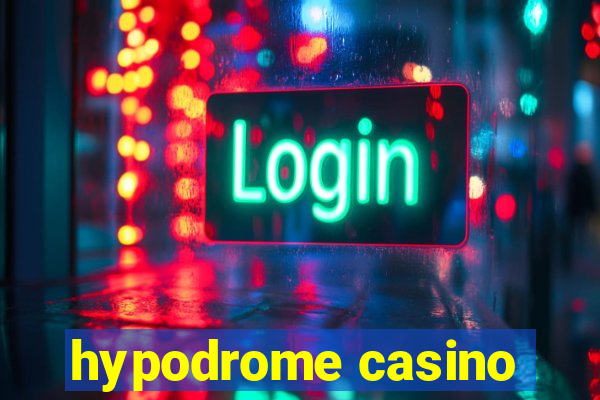 hypodrome casino