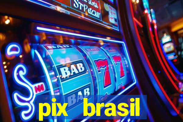 pix brasil entretenimento esportivo