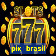 pix brasil entretenimento esportivo