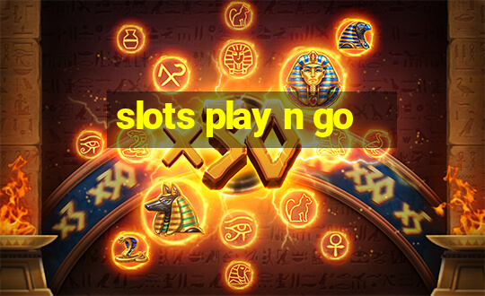 slots play n go