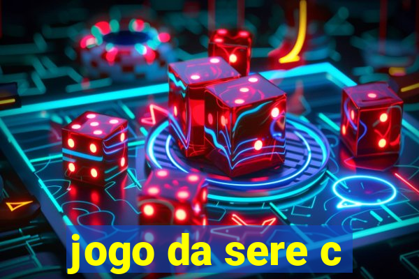 jogo da sere c