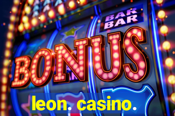 leon. casino.