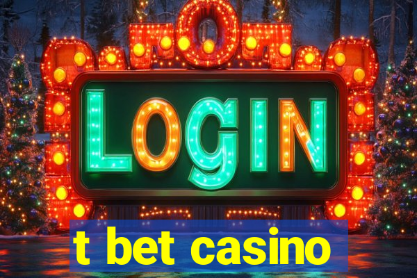 t bet casino