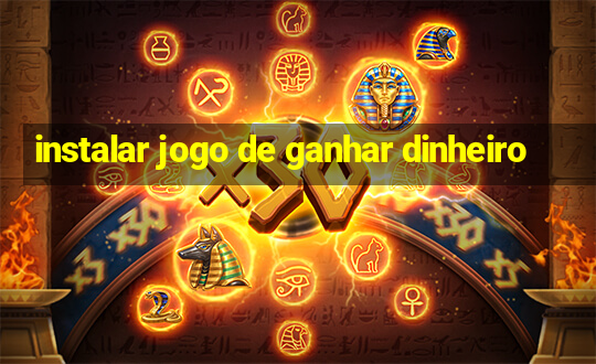 instalar jogo de ganhar dinheiro