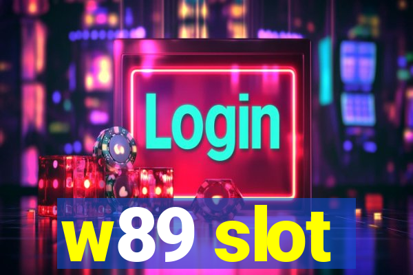 w89 slot