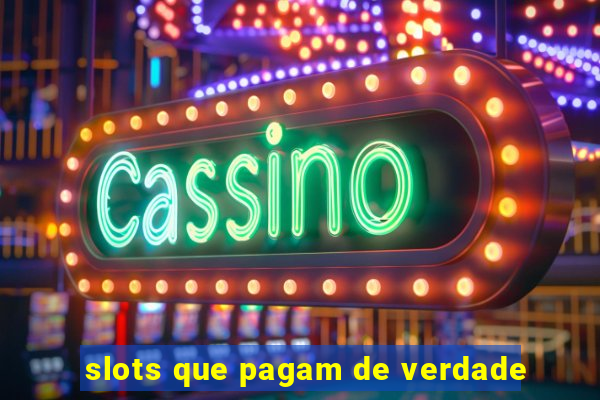 slots que pagam de verdade