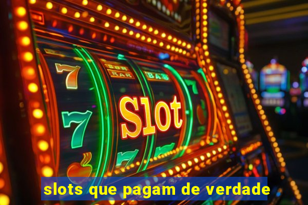 slots que pagam de verdade