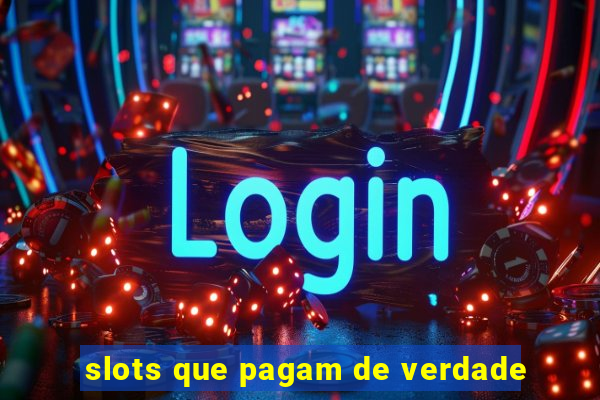 slots que pagam de verdade