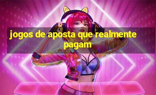 jogos de aposta que realmente pagam