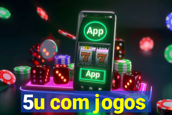 5u com jogos