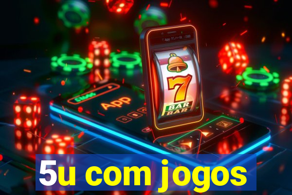 5u com jogos