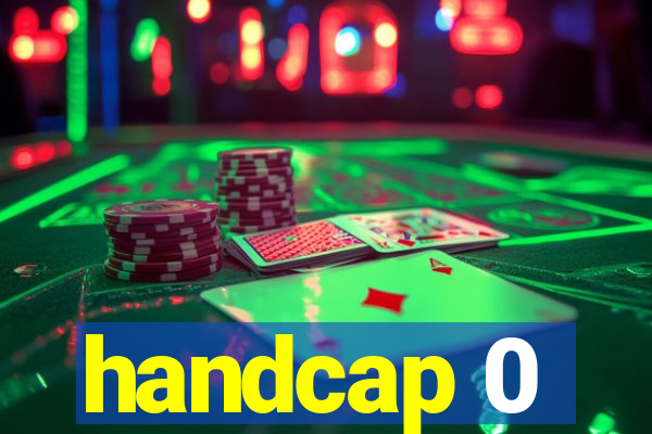 handcap 0