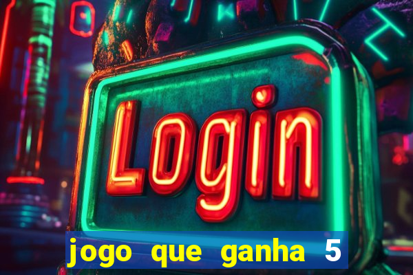 jogo que ganha 5 reais no cadastro