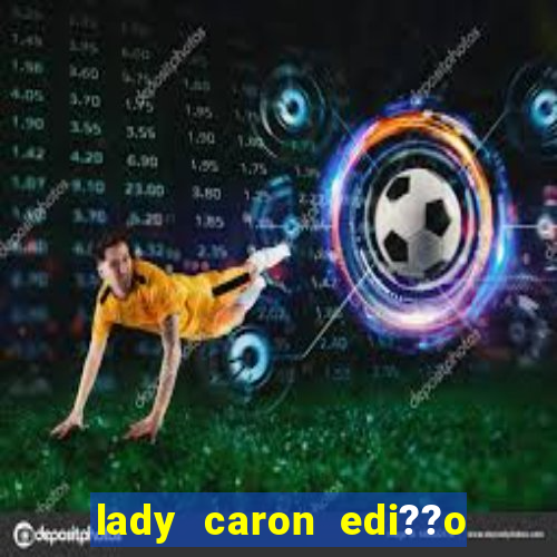 lady caron edi??o limitada baccarat