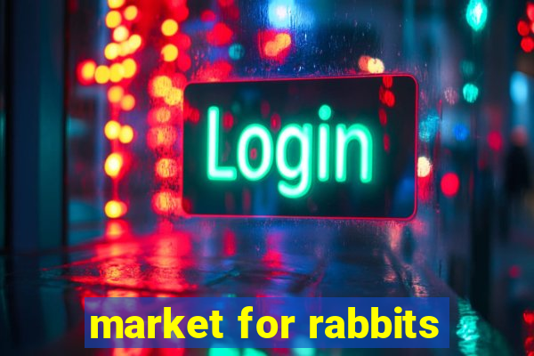 market for rabbits