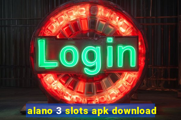 alano 3 slots apk download