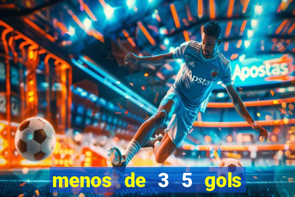 menos de 3 5 gols o que significa