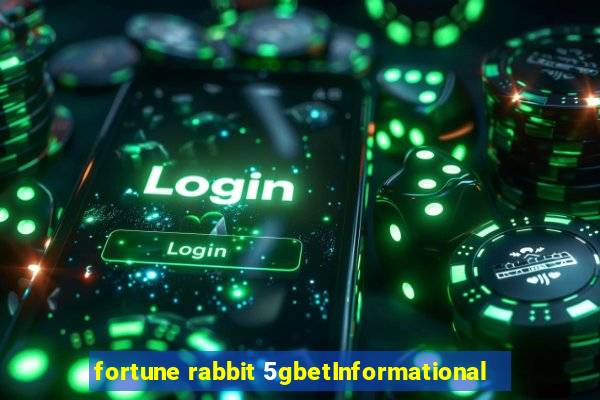 fortune rabbit 5gbetInformational