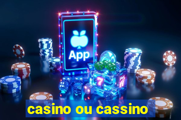 casino ou cassino