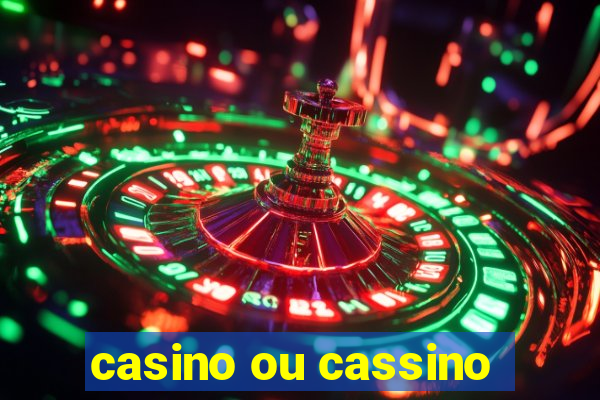 casino ou cassino