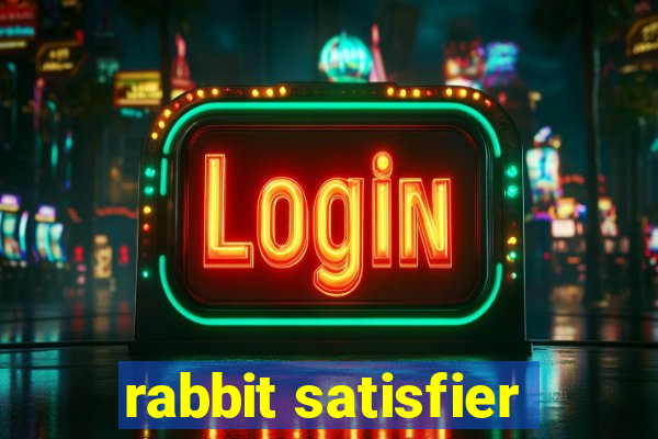 rabbit satisfier