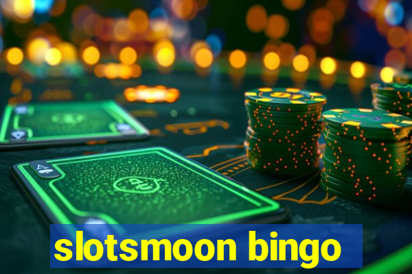 slotsmoon bingo