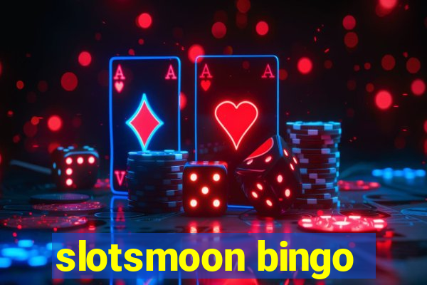 slotsmoon bingo