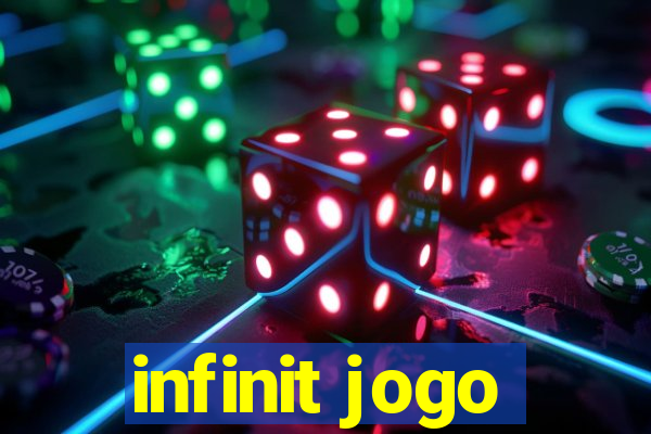 infinit jogo