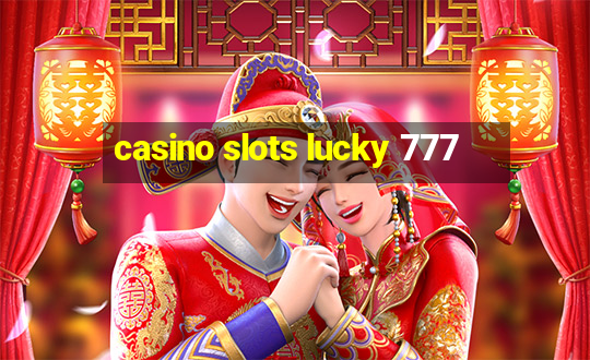 casino slots lucky 777