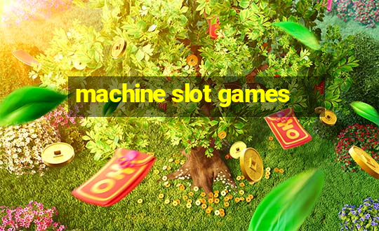 machine slot games