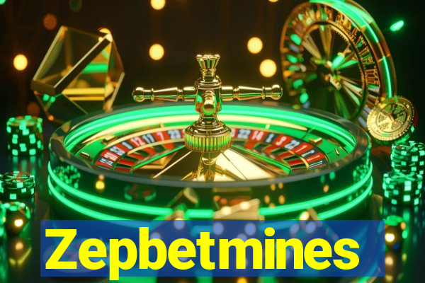 Zepbetmines