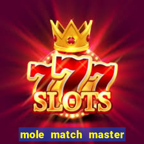 mole match master ganha dinheiro