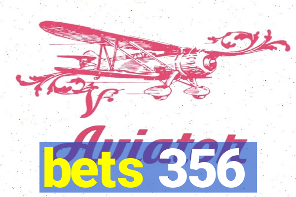 bets 356