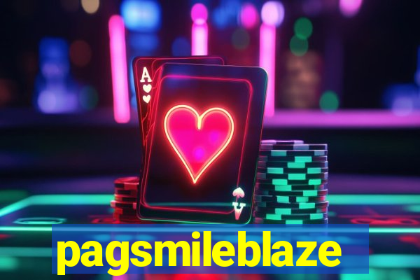 pagsmileblaze