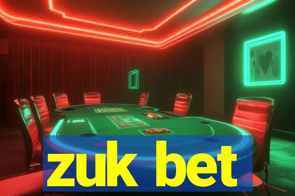 zuk bet