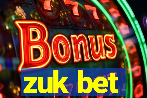 zuk bet