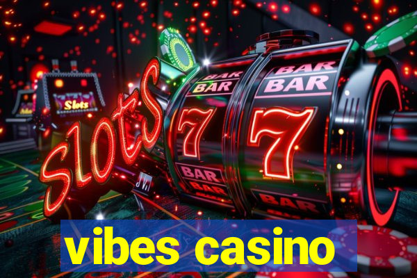 vibes casino