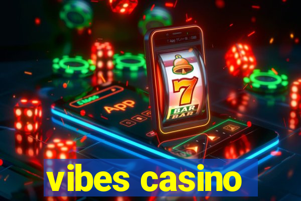 vibes casino