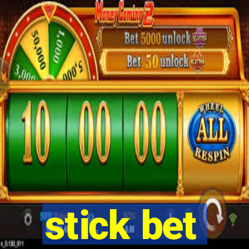 stick bet