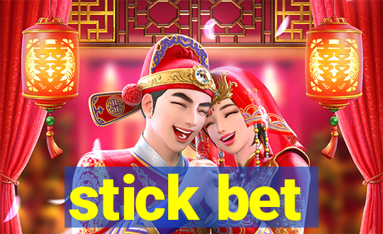 stick bet