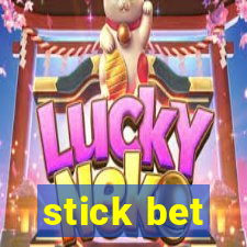 stick bet