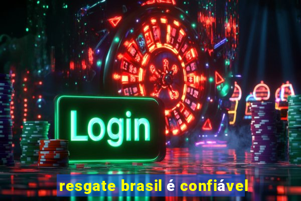 resgate brasil é confiável