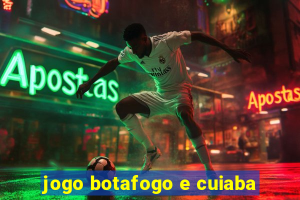 jogo botafogo e cuiaba