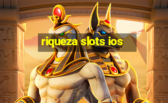 riqueza slots ios