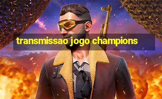 transmissao jogo champions