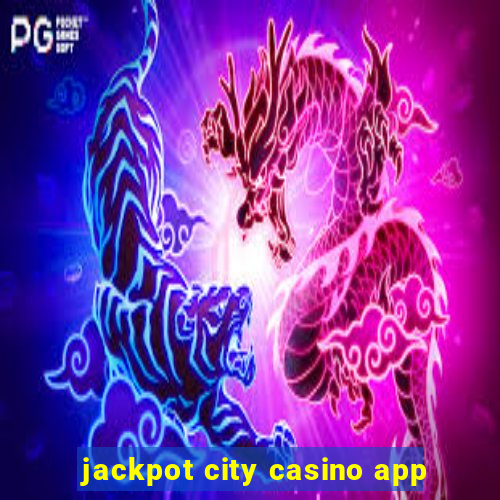 jackpot city casino app