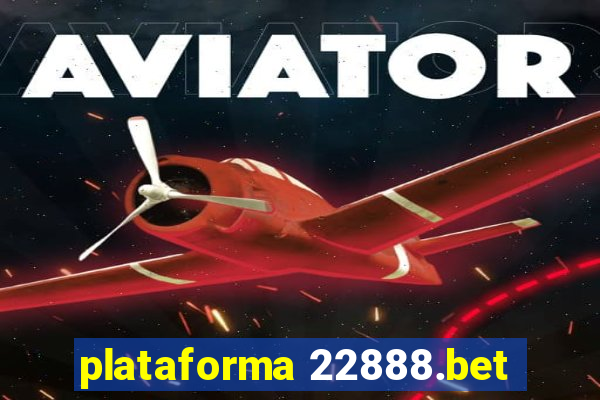 plataforma 22888.bet